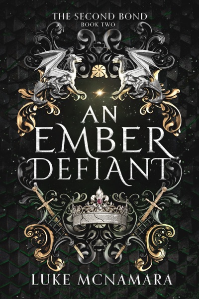 Cover of An Ember Defiant - two silver dragons above a cracked crown on black dragon scale